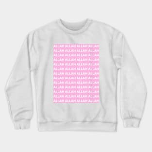 ALLAH ALLAH Crewneck Sweatshirt